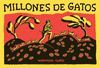 MILLONES DE GATOS