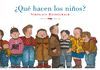 �QU� HACEN LOS NI�OS?