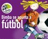 BIMBA SE APUNTA A F�TBOL