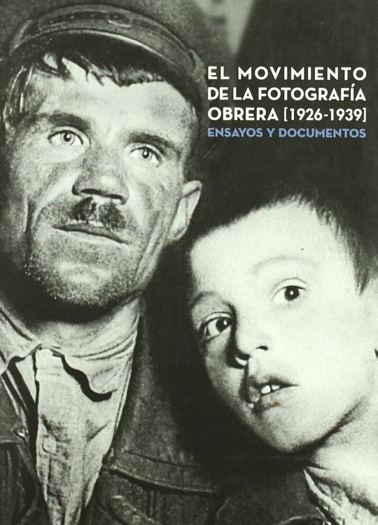 EL MOVIMIENTO DE LA FOTOGRAFA OBRERA, 1926-1939