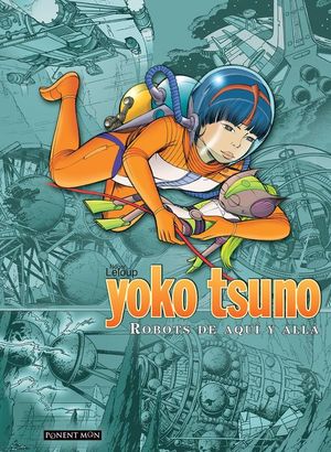 YOKO TSUNO (INTEGRAL). ROBOTS DE AQU Y ALL