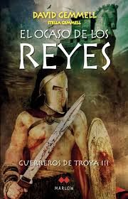 EL OCASO DE LOS REYES: GUERREROS DE TROYA III