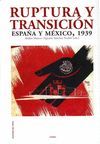 RUPTURA Y TRANSICI�N,  ESPA�A MEXICO 1939