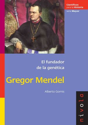 GREGOR MENDEL FUNDADOR DE LA GENETICA