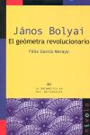 JNOS BOLYAI. EL GEMETRA REVOLUCIONARIO