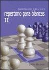 REPERTORIO PARA BLANCAS II