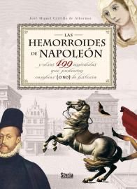LAS HEMORROIDES DE NAPOLE�N Y OTRAS 499 AN�CDOTAS QUE PUDIERON (O NO) CAMBIAR LA