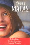 COMO SER MALAS