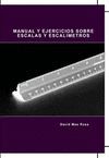 MANUAL Y EJERCICIOS SOBRE ESCALAS Y ESCAL�METROS