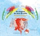 OS DRAGNS DO ARCO DA VELLA/RAINBOW DRAGONS