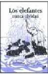 LOS ELEFANTES NUNCA OLVIDAN