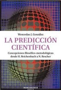 LA PREDICCIN CIENTFICA. CONCEPCIONES FILOSFICO-METODOLGICAS DESDE H. REICHEN