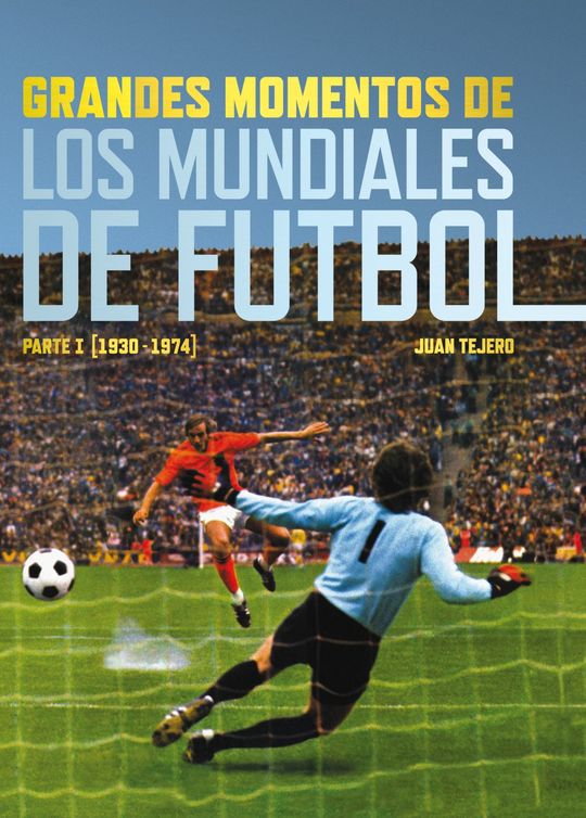 GRANDES MOMENTOS DE LOS MUNDIALES DE F�TBOL