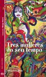 TRES MULLERES DO SEU TEMPO