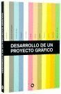 DESARROLLO DE UN PROYECTO GRAFICO