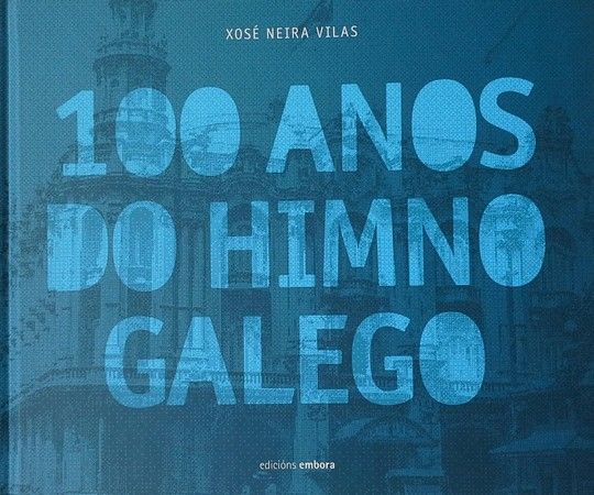 100 ANOS DO HIMNO GALEGO