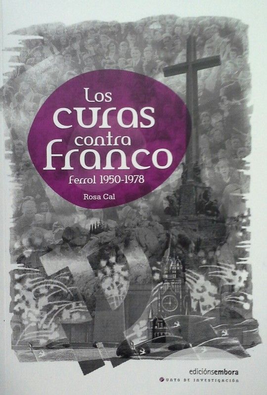 LOS CURAS CONTRA FRANCO. FERROL 1950-1978
