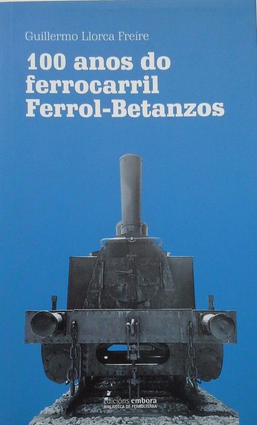 100 ANOS DO FERROCARRIL FERROL-BETANZOS
