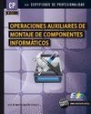 OPERACIONES AUXILIARES DE MONTAJE DE COMPONENTES INFORM�TICOS (MF1207_1)