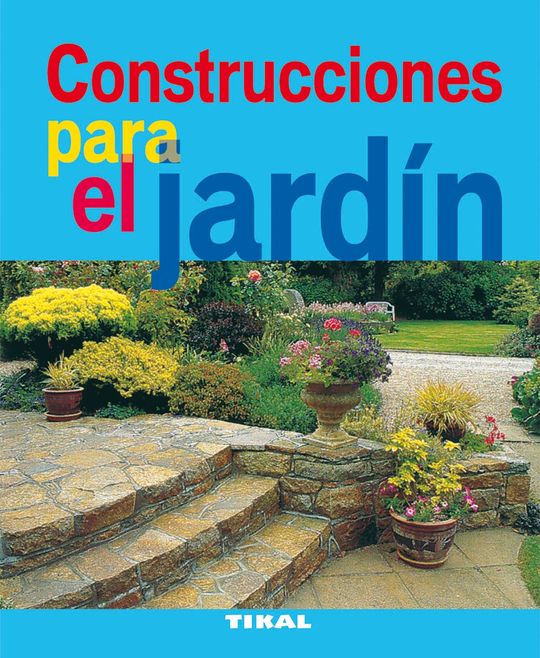 CONSTRUCCIONES PARA EL JARDN