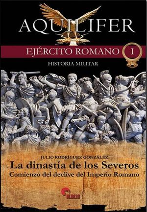 AQUILIFER I: LA DINAST�A DE LOS SEVEROS