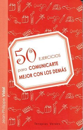 50 EJERCICIOS COMUNICARTE MEJOR CON LOS DEM�S