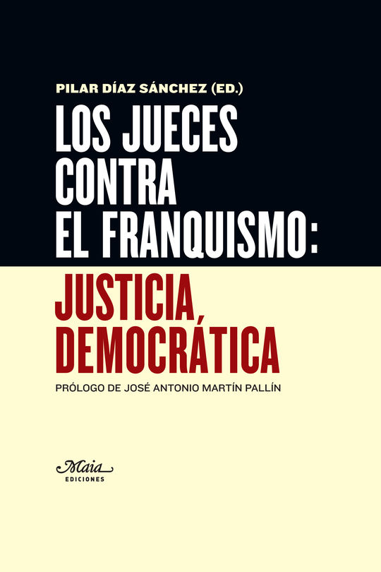 LOS JUECES CONTRA EL FRANQUISMO: JUSTICIA DEMOCR�TICA