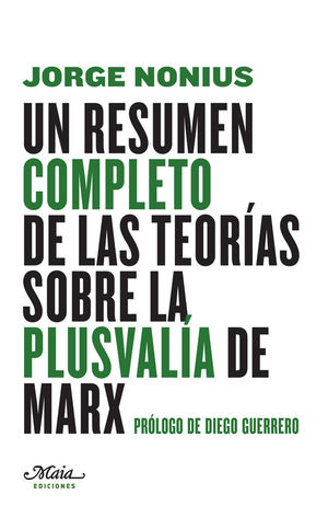 UN RES�MEN COMPLETO DE LAS TEOR�AS SOBRE LA PLUSVAL�A DE MARX