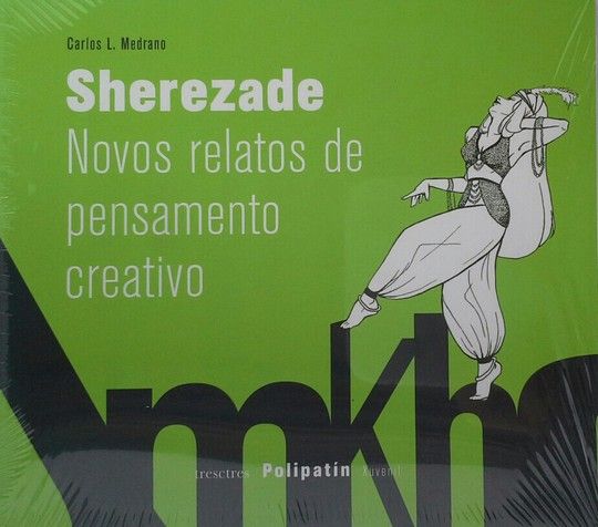 SHEREZADE. NOVOS RELATOS DE PENSAMENTO CREATIVO
