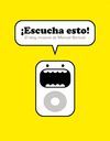 �ESCUCHA ESTO!