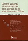 DERECHO AMBIENTAL Y TRANSFORMACIONES DE LA ACTIVIDAD DE LAS ADMINISTRACIONES PUB