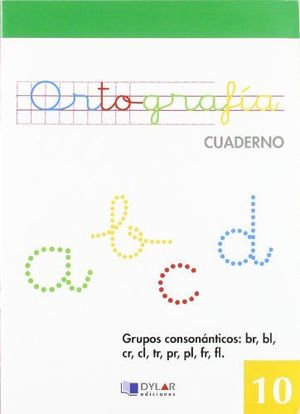 ORTOGRAFIA 10 - GRUPOS CONSONNTICOS: BR, BL, CR, TR, PR, PL, FR, FL