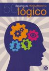 50 DESAFIOS PARA EL PENSAMIENTO LOGICO