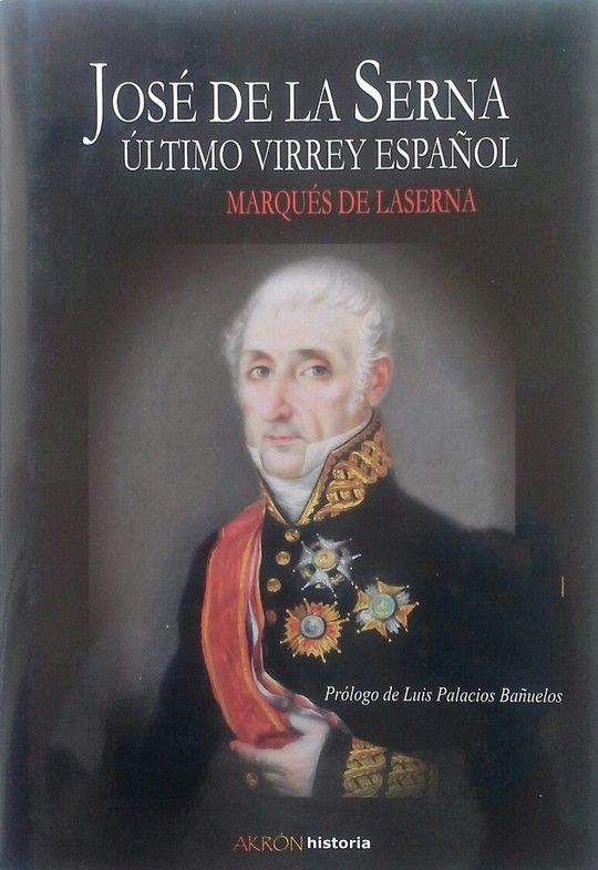 JOS DE LA SERNA, LTIMO VIRREY ESPAOL
