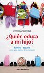 �QUI�N EDUCA A MI HIJO?