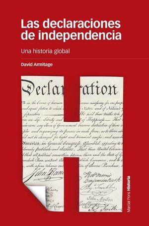 LAS DECLARACIONES DE INDEPENDENCIA. UNA HISTORIA GLOBAL