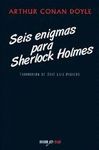 SEIS ENIGMAS PARA SHERLOCK HOLMES