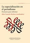 LA ESPECIALIZACION EN EL PERIODISMO. FORMARSE PARA INFORMAR