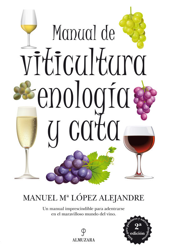MANUAL DE VITICULTURA, ENOLOG�A Y CATA