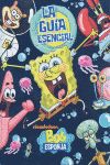 BOB ESPONJA. GU�A ESENCIAL