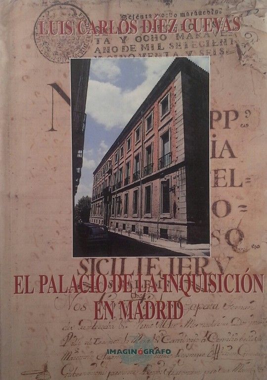 EL PALACIO DE LA INQUISICI�N DE MADRID