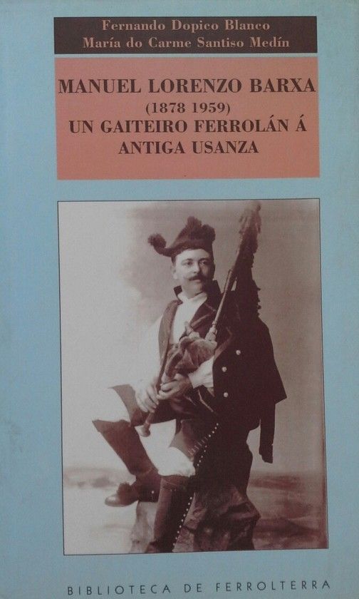 MANUEL LORENZO BARXA (1878-1959). UN GAITEIRO FERROL�N � ANTIGA USANZA