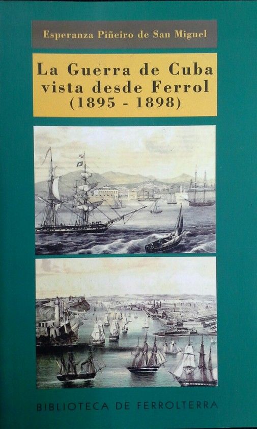 LA GUERRA DE CUBA VISTA DESDE FERROL (1895-1898)