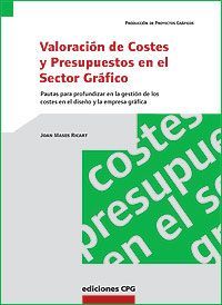 VALORACI�N DE COSTES Y PRESUPUESTOS EN EL SECTOR GR�FICO
