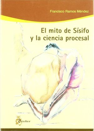 MITO DE SISIFO Y LA CIENCIA PROCESAL, EL.
