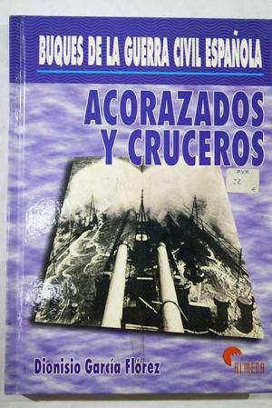 BUQUES DE LA GUERRA CIVIL ESPAOLA: ACORAZADOS Y CRUCEROS