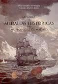 CAT�LOGO DE MEDALLAS HIST�RICAS DEL MUSEO NAVAL DE MADRID