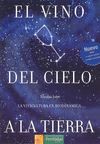 EL VINO DEL CIELO A LA TIERRA