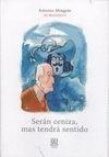 SER�N CENIZA, MAS TENDRA SENTIDO