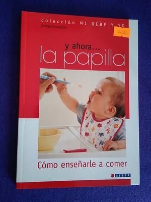 Y AHORA... LA PAPILLA